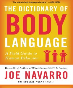 The Dictionary of Body Language A Field Guide to Human Behavior 1st Edition by Navarro ISBN  0062846876 9780062846877