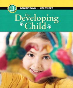 The Developing Child 13th Edition by Helen Bee, Denise Boyd 9780205976812 0205976816