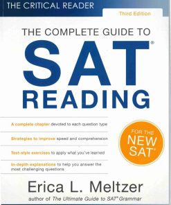 The Critical Reader The Complete Guide to SAT Reading 3rd Edition by Erica Meltzer ISBN 0997517875 978-0997517873