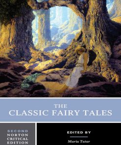 The Classic Fairy Tales A Norton Critical Edition Norton Critical Editions 2nd edition by Maria Tatar 9780393602975 0393602974