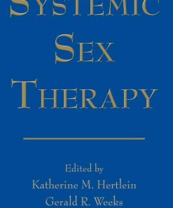 Systemic Sex Therapy 1st ediiton by Katherine Hertlein ,  Gerald Weeks ,  Nancy Gambescia ISBN 078903669X  9780789036698