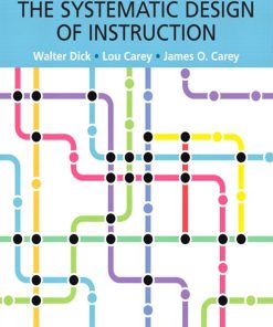 The Systematic Design of Instruction 8th Edition by Walter Dick, Lou Carey, James Carey ISBN 013282485X 978-0132824859