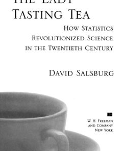 The Lady Tasting Tea 1st edition by David Salsburg ISBN 0805071342 978-0805071344