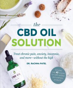 The CBD Oil Solution 1st edition by Rachna Patel ISBN 1465487124 9781465487124