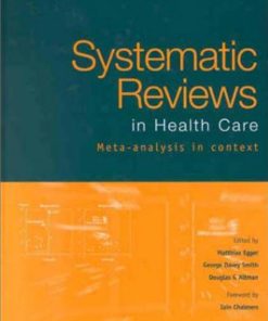 Systematic Reviews in Health Care Meta Analysis in Context 2nd Edition by Matthias Egger,George Davey Smith,Douglas Altman ISBN 072791488X 978-0727914880