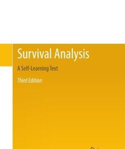 Survival Analysis A Self Learning Text 3rd Edition by David Kleinbaum , Mitchel Klein ISBN 1441966455 978-1441966452