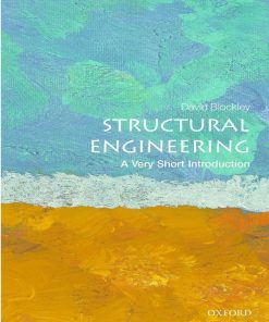 Structural Engineering A Very Short Introduction 1st Edition by David Blockley ISBN 0199671931 9780199671939