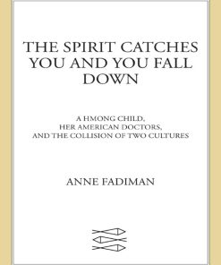 The Spirit Catches You and You Fall Down 1st edition by Anne Fadiman 0374533407 9780374533403