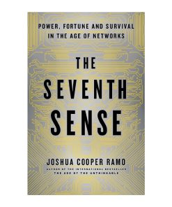 The Seventh Sense power portune and survival in the age of networks 1st edition by Joshua Cooper Ramo 0316285048 9780316285049