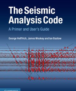 The Seismic Analysis Code A Primer and User's Guide 1st Edition by George Helffrich, James Wookey, Ian Bastow ISBN 1316172406 9781316172407