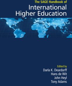 The SAGE Handbook of International Higher Education 1st Edition by Darla Deardorff, Hans de Wit, John Heyl, Tony Adams ISBN 1483306216 9781483306216
