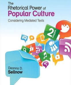 The Rhetorical Power of Popular Culture Considering Mediated Texts 3rd Edition by Deanna Sellnow 1506315216 9781506315218