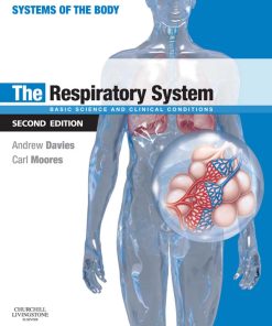 The Respiratory System Basic science and clinical conditions 2nd Edition by Andrew Davies, Carl Moores 9780702050725 0702050725