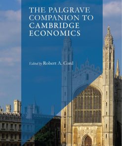 The Palgrave Companion to Cambridge Economics 1st edition by Robert 1137412321 9781137412324