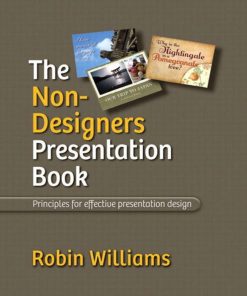 The Non Designers Presentation Book 1st edition by Robin Williams ISBN 9780321656216