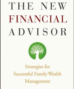 The New Financial Advisor Strategies for Successful Family Wealth Management Hardcover 1st edition by Scott Budge ISBN 0470275308 9780470275306