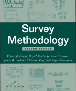 Survey Methodology 2nd Robert M. Groves & Floyd J. Fowler & MCouper & James M. Lepkowski & Eleanor Singer & Roger Tourangeau