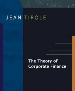The theory of Corporate finance 1st edition by Jean Tirole ISBN 0691125562 978-0691125565