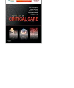 Textbook of Critical Care 6th Edition by Jean Louis Vincent, Edward Abraham, Patrick Kochanek, Frederick Moore, Mitchell Fink ISBN 143771367X 978-1437713671