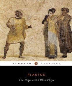 The Rope and Other Plays 1st edition by Plautus, Watling ISBN  0140441360 978-0140441369