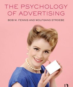 The Psychology of Advertising 2nd Edition by Bob Fennis, Wolfgang Stroebe ISBN 1848723067 9781848723061
