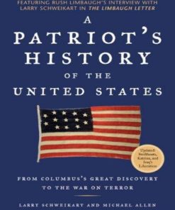 A Patriot's History of the United States 1st edition by Larry Schweikart, Michael Allen ISBN 1595230327 978-1595230324