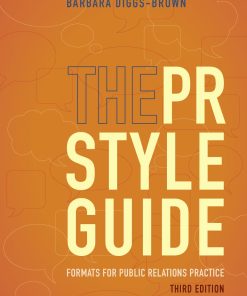 The PR Styleguide Formats for Public Relations Practice 3rd edition by Barbara Diggs Brown ISBN 1111348111 978-1111348113