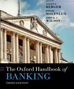 The Oxford Handbook of Banking 3rd edition by Allen Berger, Philip Molyneux, John Wilson ISBN 0198824637 978-0198824633