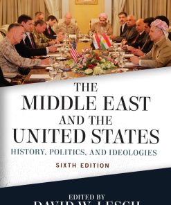 The Middle East and the United States 6th Edited By David Lesch, David Lesch, Mark Haas ISBN 0813350585 9780813350585