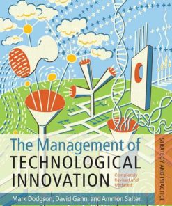 The Management Of Technological Innovation Strategy and Practice 2nd edition by Mark Dodgson ISBN 0199208530 978-0199208531