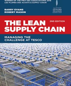 The Lean Supply Chain Managing the Challenge at Tesco 2nd edition by Barry Evans, Robert Mason ISBN B07KW9NZKQ 978-0749482077