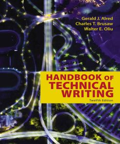The Handbook of Technical Writing 12th Edition by Gerald Alred, Walter Oliu, Charles  Brusaw 1319107346 9781319107345