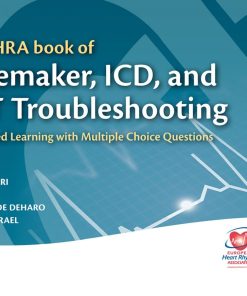 The EHRA Book of Pacemaker ICD and CRT Troubleshooting 1st edition by Harran Burri, Carsten Israel, Jean Claude Deharo ISBN 0198727771 978-0198727774