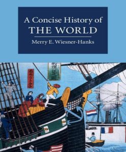 A Concise History of the World 1st edition by Merry Wiesner Hanks ISBN 1139236133 9781139236133