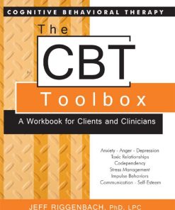 The CBT Toolbox A Workbook for Clients and Clinicians 1st edition by Jeff Riggenbach ISBN 1936128306  978-1936128303