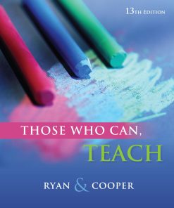 Those Who Can Teach 13th edition by Kevin Ryan, James M Cooper ISBN 1111830282 9781111830281
