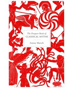 The Penguin Book of Classical Myths 1st edition by Jenny March ISBN 0141020778 9780141020778