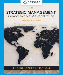 Strategic Management Concepts and Cases Competitiveness and Globalization 13th Edition by Michael Hitt, Duane Ireland, Robert Hoskisson isbn 0357033833 9780357033838