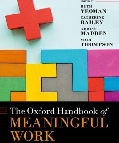 The Oxford Handbook of Meaningful Work 1st Edition by Ruth, Catherine, Adrian 0198788231 9780198788232