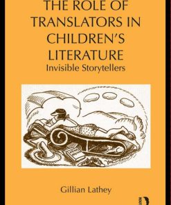 The Role of Translators in Children's Literature Invisible Storytellers 1st Edition by Gillian Lathey ISBN 0415989523 978-0415989527