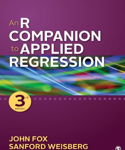 An R Companion to Applied Regression 3rd Edition by John Fox, Sanford Weisberg ISBN 1544336470 978-1544336473