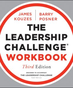 The Leadership Challenge Workbook 1st edition by James Kouzes, Barry Possner ISBN 1118182707 978-1118182703