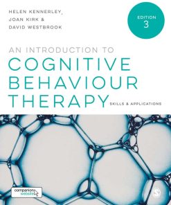 An Introduction to Cognitive Behaviour Therapy Skills and Applications 3rd edition by Helen Kennerley, Joan Kirk, David Westbrook ISBN‎ 1473962587 ‎ 978-1473962583