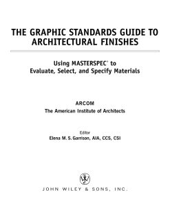The Graphic Standards Guide to Architectural Finishes Using MASTERSPEC to Evaluate Select and Specify Materials 1st edition by ARCOM, The American Institute of Architects ISBN 0471449522 9780471449522