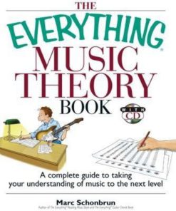 The Everything Music Theory Book A Complete Guide to Taking Your Understanding of Music to the Next Level 1st edition by Marc Schonbrun ISBN  1593376529  9781593376529