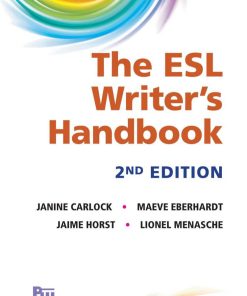 The ESL Writer's Handbook 2nd Edition by Janine Carlock, Maeve Eberhardt, Jaime Horst, Lionel Menasche ISBN 0472037072 978-0472037070