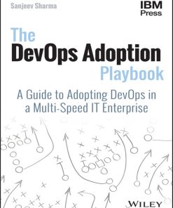 The DevOps Adoption Playbook 1st edition by Sanjeev Sharma ISBN 1119308747 978-1119308744