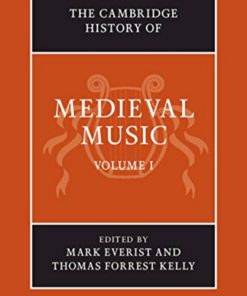 The Cambridge History of Medieval Music 1st edition by Mark Everist, Thomas Forrest Kelly ISBN B07G49LRXQ 978-1108577076