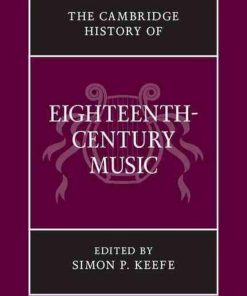 The Cambridge History of Eighteenth Century Music 1st edition by Simon Keefe ISBN 0521663199 978-0521663199