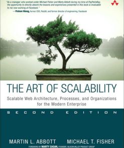The Art of Scalability 2nd edition by Martin Abbott, Michael Fisher ISBN 0134032802 978-0134032801